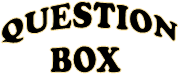 QUESTION
BOX 