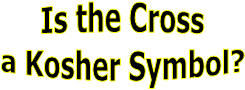 Is the Cross
a Kosher Symbol?