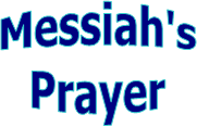Messiah's
Prayer