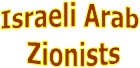 Israeli Arab 
Zionists
