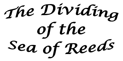 The Dividing
of the
Sea of Reeds
