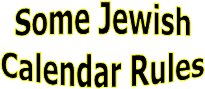 Some Jewish
Calendar Rules