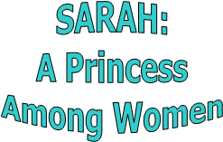 SARAH:
A Princess
Among Women